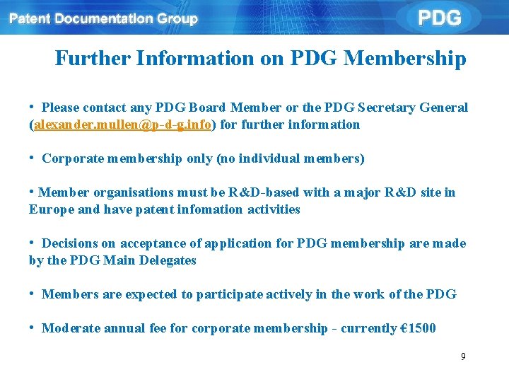 Further Information on PDG Membership • Please contact any PDG Board Member or the