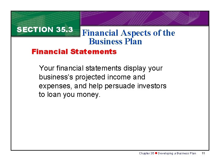 SECTION 35. 3 Financial Aspects of the Business Plan Financial Statements Your financial statements
