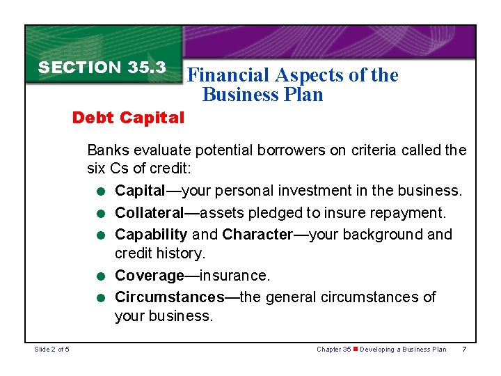 SECTION 35. 3 Debt Capital Financial Aspects of the Business Plan Banks evaluate potential