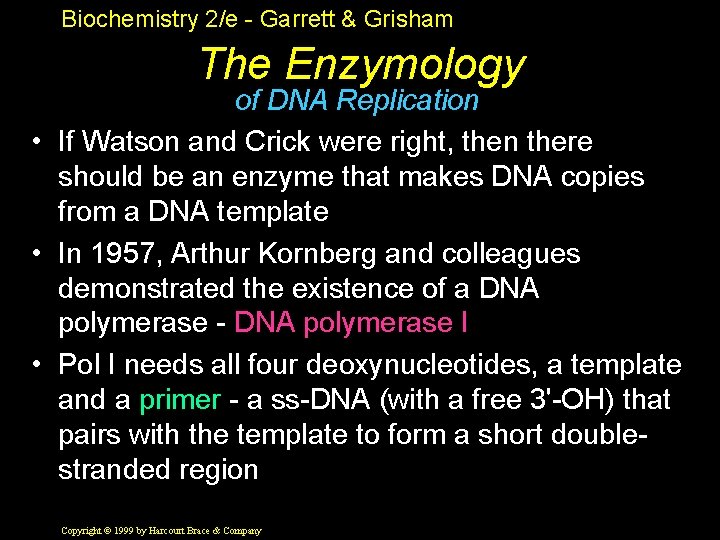 Biochemistry 2/e - Garrett & Grisham The Enzymology of DNA Replication • If Watson