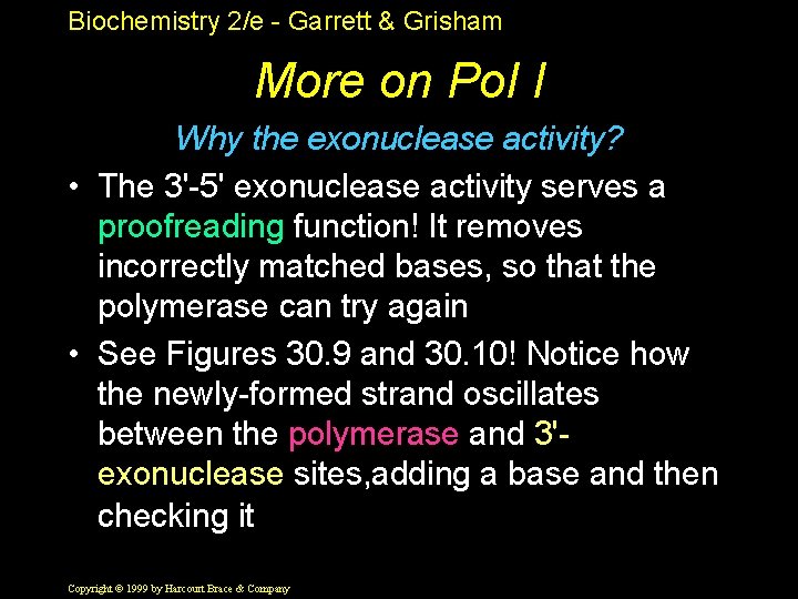 Biochemistry 2/e - Garrett & Grisham More on Pol I Why the exonuclease activity?