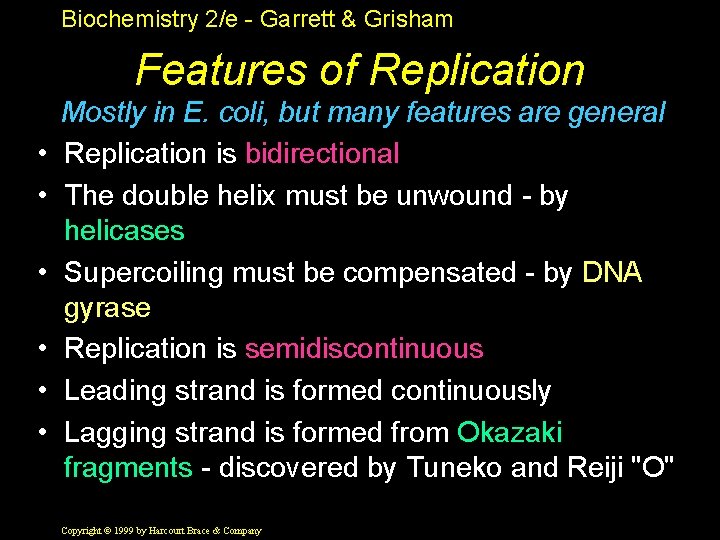 Biochemistry 2/e - Garrett & Grisham Features of Replication • • • Mostly in