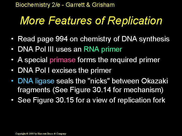 Biochemistry 2/e - Garrett & Grisham More Features of Replication • • • Read