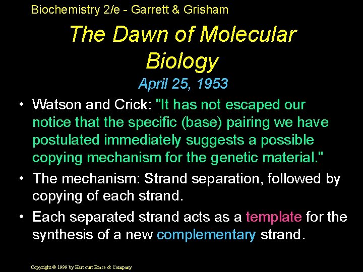 Biochemistry 2/e - Garrett & Grisham The Dawn of Molecular Biology April 25, 1953