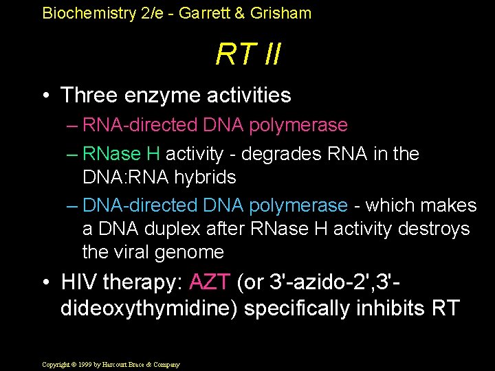 Biochemistry 2/e - Garrett & Grisham RT II • Three enzyme activities – RNA-directed