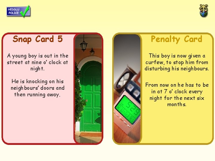 Snap Card 5 Penalty Card A young boy is out in the street at