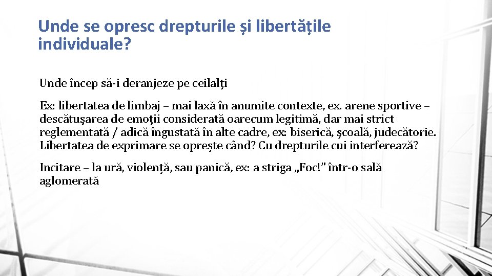 Unde se opresc drepturile și libertățile individuale? Unde încep să-i deranjeze pe ceilalți Ex: