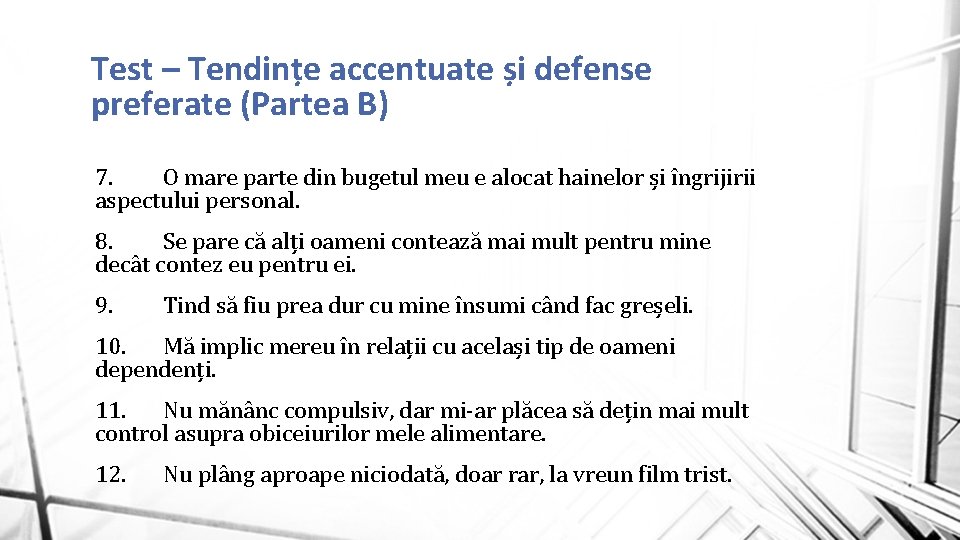 Test – Tendințe accentuate și defense preferate (Partea B) 7. O mare parte din