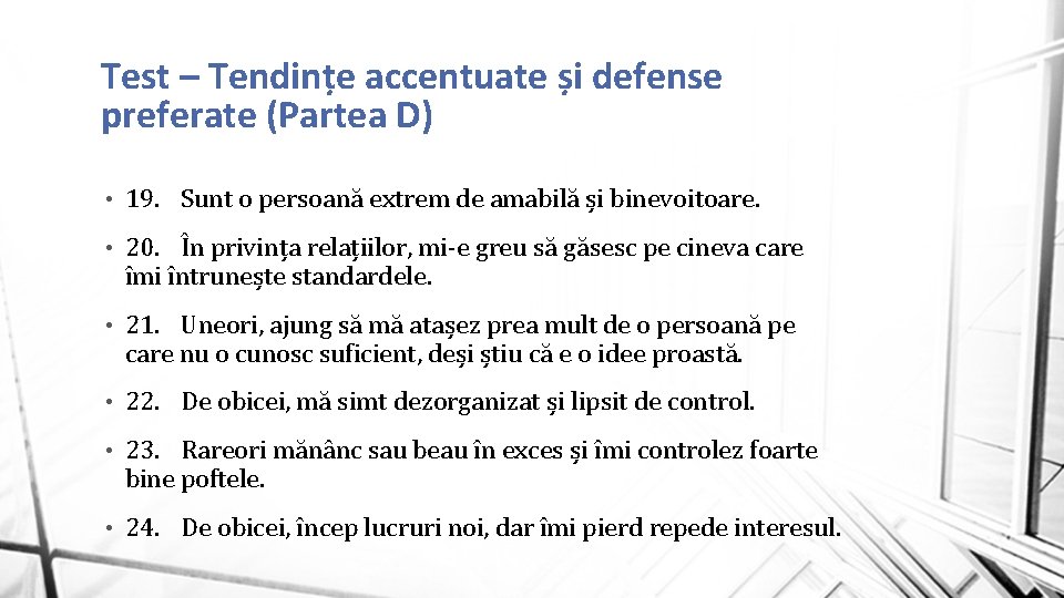 Test – Tendințe accentuate și defense preferate (Partea D) • 19. Sunt o persoană