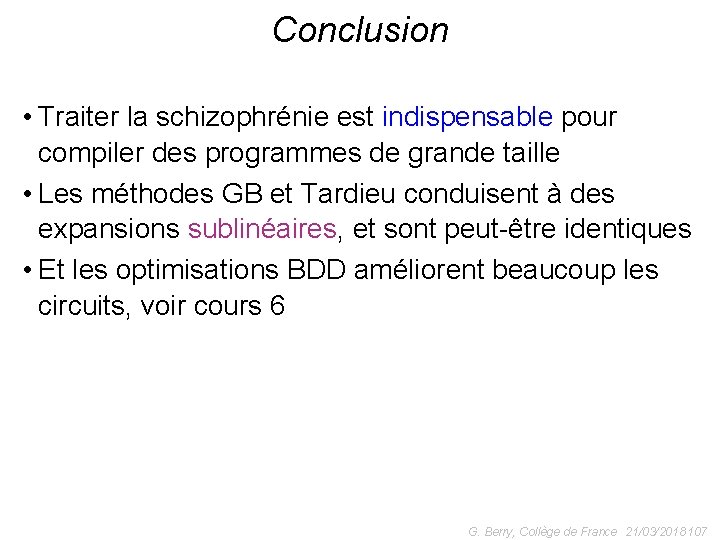 Conclusion • Traiter la schizophrénie est indispensable pour compiler des programmes de grande taille