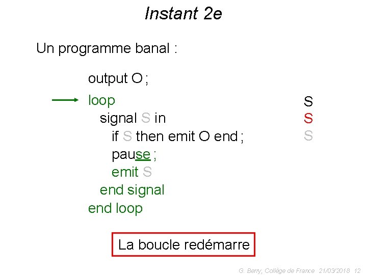 Instant 2 e Un programme banal : output O ; loop signal S in