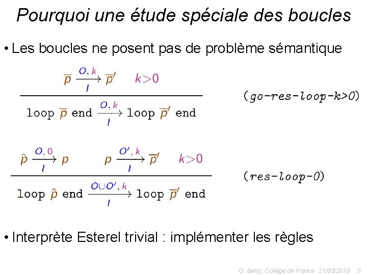 Pourquoi une étude spéciale des boucles • Les boucles ne posent pas de problème