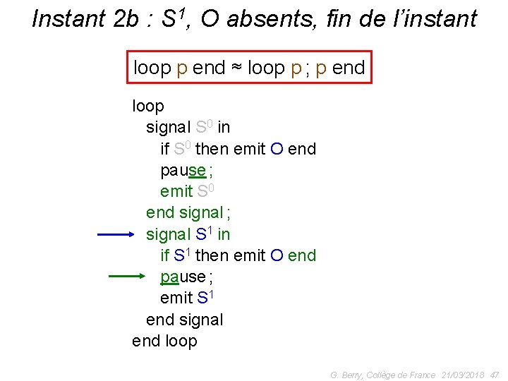 Instant 2 b : S 1, O absents, fin de l’instant loop p end
