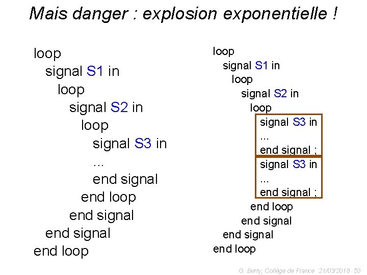 Mais danger : explosion exponentielle ! loop signal S 1 in loop signal S