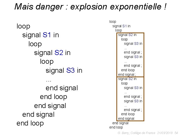 Mais danger : explosion exponentielle ! loop signal S 1 in loop signal S