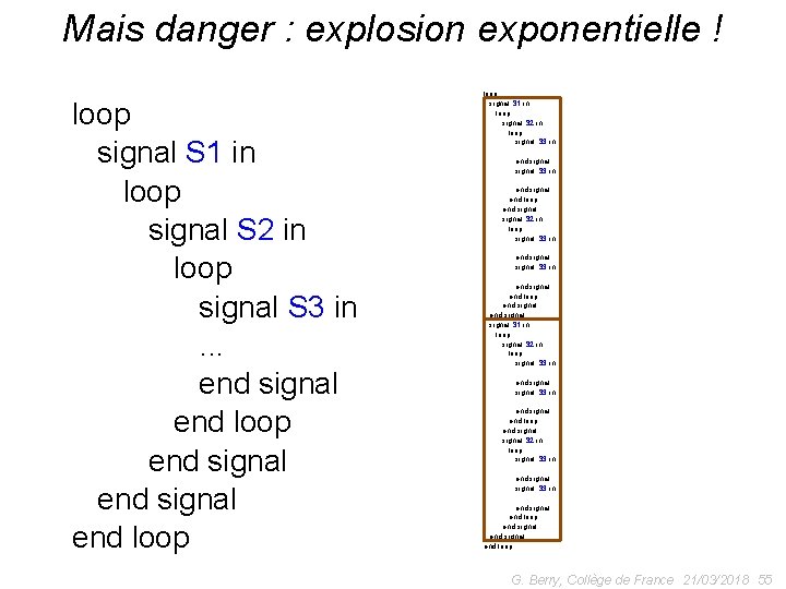 Mais danger : explosion exponentielle ! loop signal S 1 in loop signal S