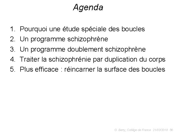 Agenda 1. 2. 3. 4. 5. Pourquoi une étude spéciale des boucles Un programme