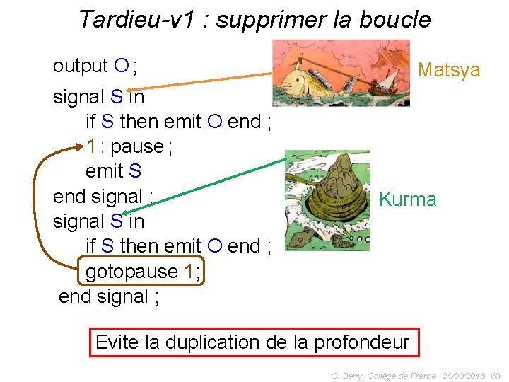 Tardieu-v 1 : supprimer la boucle output O ; signal S in if S