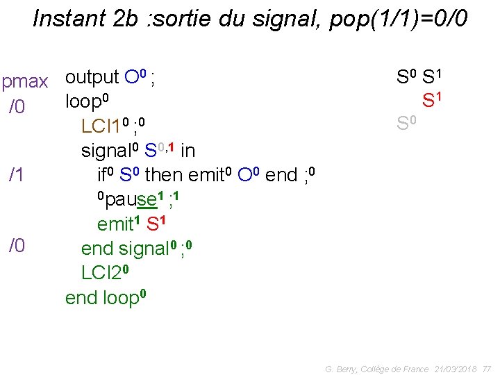 Instant 2 b : sortie du signal, pop(1/1)=0/0 0; output O pmax 0 loop