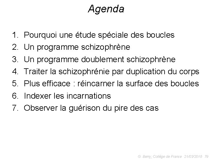Agenda 1. 2. 3. 4. 5. 6. 7. Pourquoi une étude spéciale des boucles