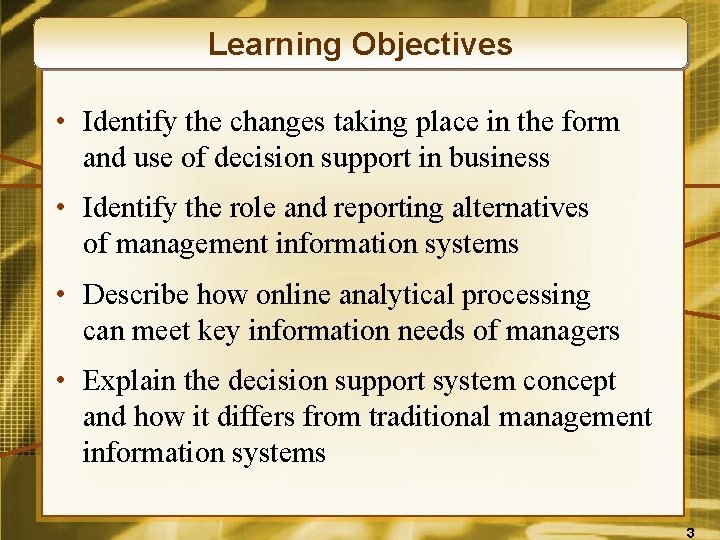 Learning Objectives • Identify the changes taking place in the form and use of