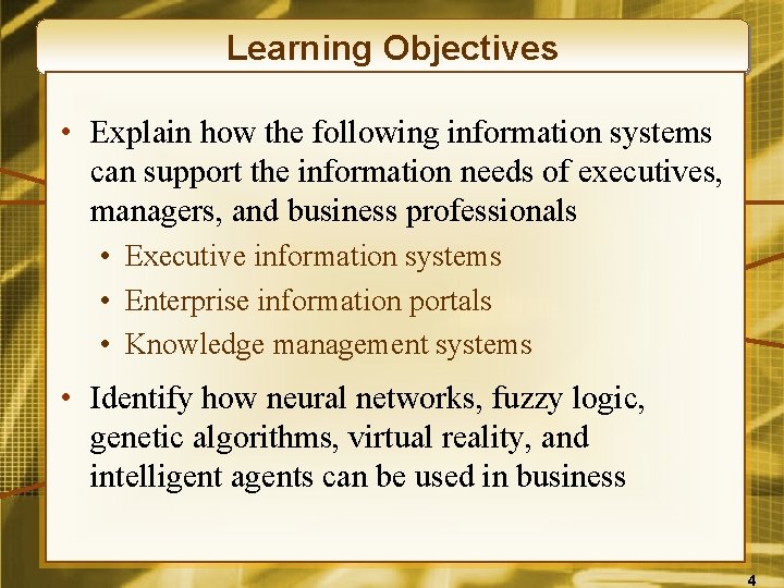 Learning Objectives • Explain how the following information systems can support the information needs