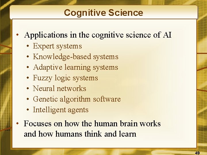 Cognitive Science • Applications in the cognitive science of AI • • Expert systems