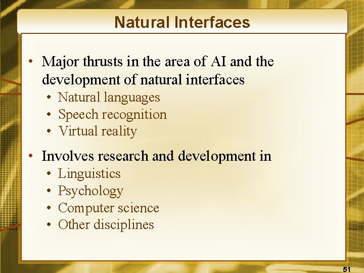 Natural Interfaces • Major thrusts in the area of AI and the development of