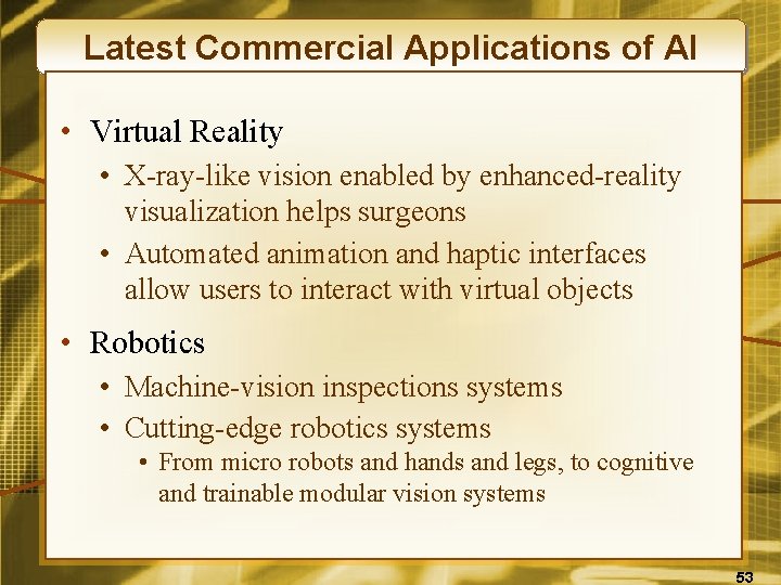 Latest Commercial Applications of AI • Virtual Reality • X-ray-like vision enabled by enhanced-reality