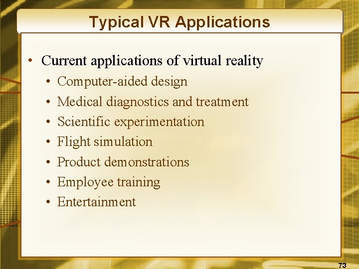 Typical VR Applications • Current applications of virtual reality • • Computer-aided design Medical