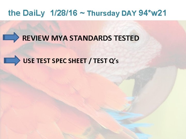 Lesson Overview What is Ecology? the Dai. Ly 1/28/16 ~ Thursday DAY 94*w 21
