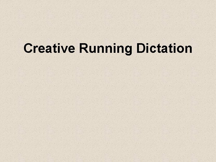 Creative Running Dictation 