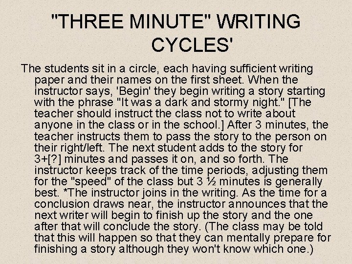 "THREE MINUTE" WRITING CYCLES' The students sit in a circle, each having sufficient writing