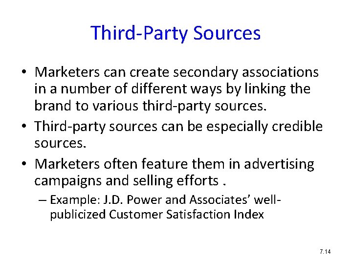 Third-Party Sources • Marketers can create secondary associations in a number of different ways