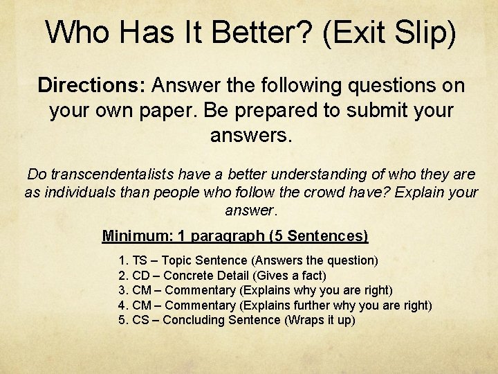 Who Has It Better? (Exit Slip) Directions: Answer the following questions on your own