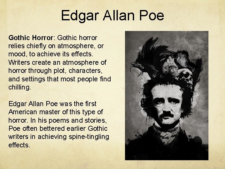 Edgar Allan Poe Gothic Horror: Gothic horror relies chiefly on atmosphere, or mood, to