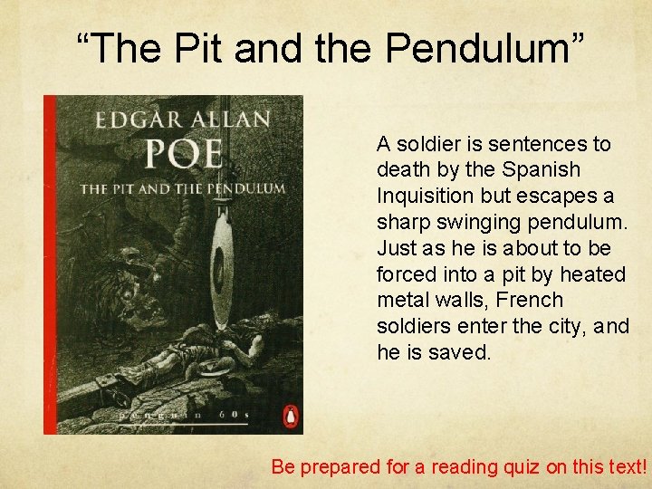 “The Pit and the Pendulum” A soldier is sentences to death by the Spanish