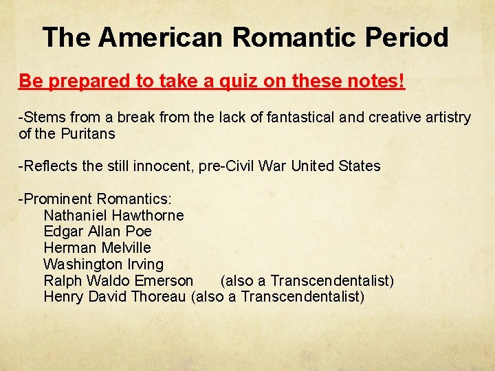 The American Romantic Period Be prepared to take a quiz on these notes! -Stems