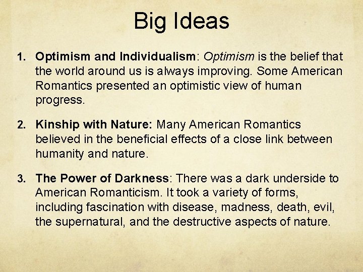Big Ideas 1. Optimism and Individualism: Optimism is the belief that the world around