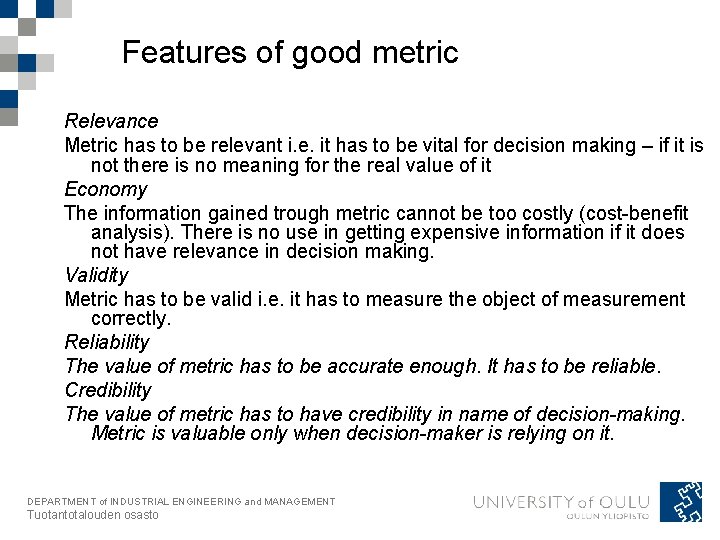 Features of good metric Relevance Metric has to be relevant i. e. it has