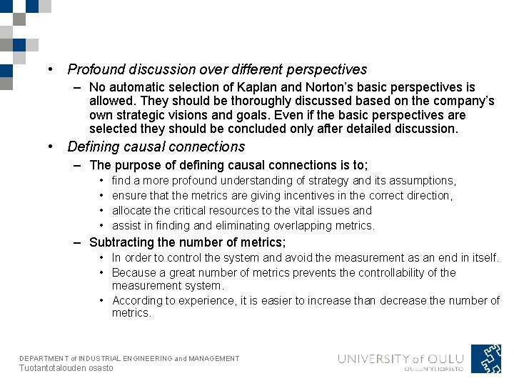  • Profound discussion over different perspectives – No automatic selection of Kaplan and