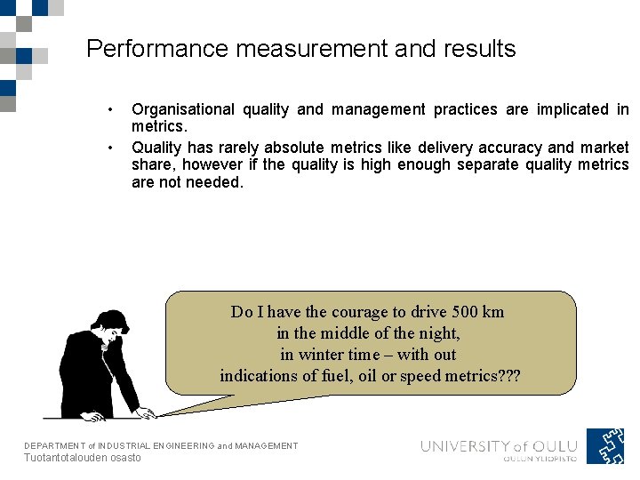 Performance measurement and results • • Organisational quality and management practices are implicated in