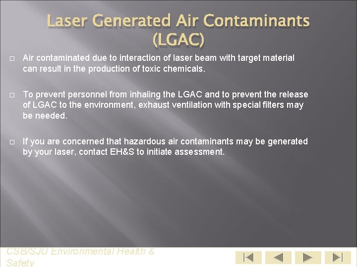 Laser Generated Air Contaminants (LGAC) Air contaminated due to interaction of laser beam with