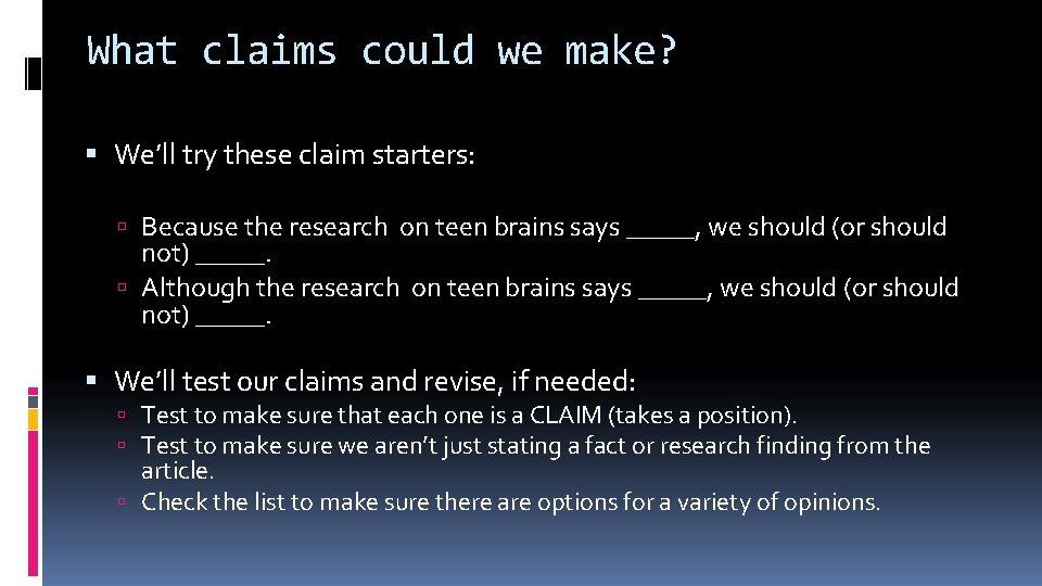 What claims could we make? We’ll try these claim starters: Because the research on