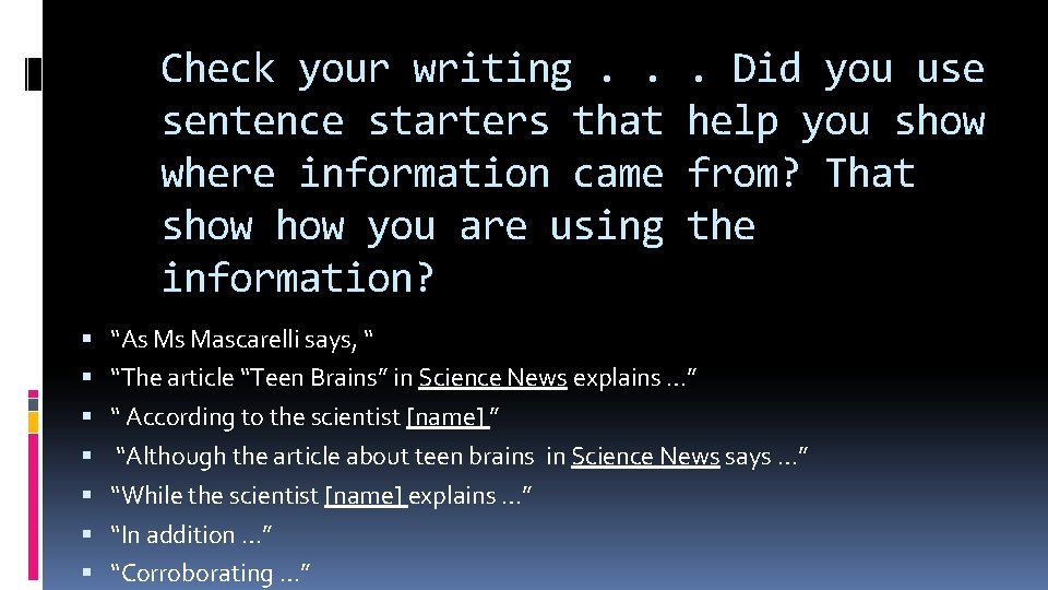  Check your writing. . . Did you use sentence starters that help you