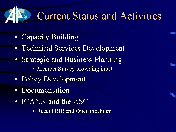 Current Status and Activities • Capacity Building • Technical Services Development • Strategic and