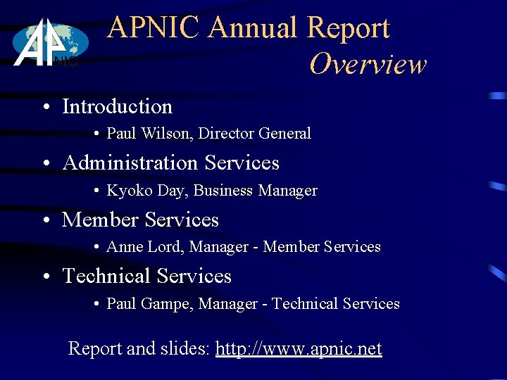 APNIC Annual Report Overview • Introduction • Paul Wilson, Director General • Administration Services