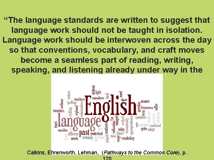 “The language standards are written to suggest that language work should not be taught