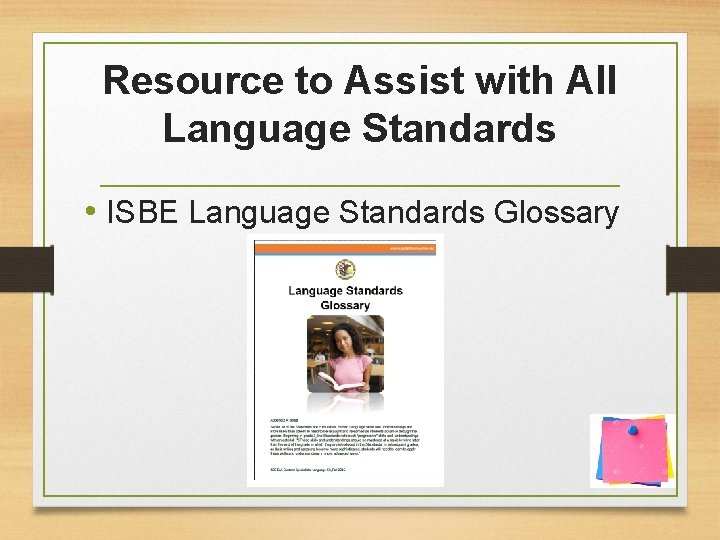 Resource to Assist with All Language Standards • ISBE Language Standards Glossary 