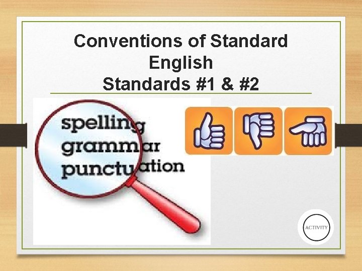 Conventions of Standard English Standards #1 & #2 